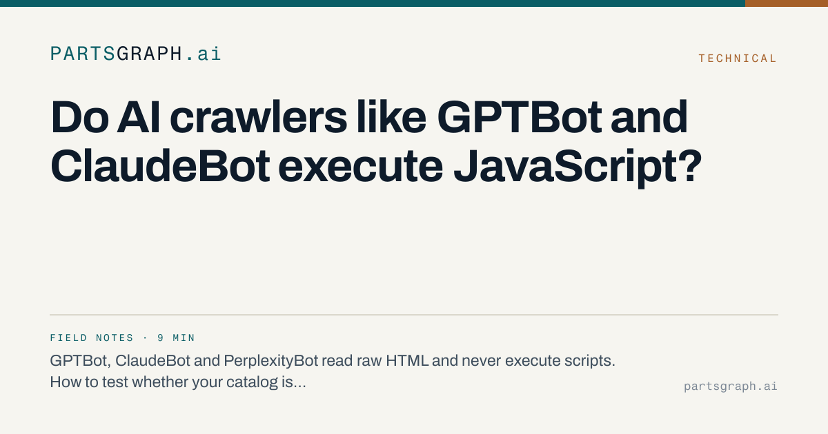 Les crawlers IA n'exécutent pas JavaScript — Partsgraph
